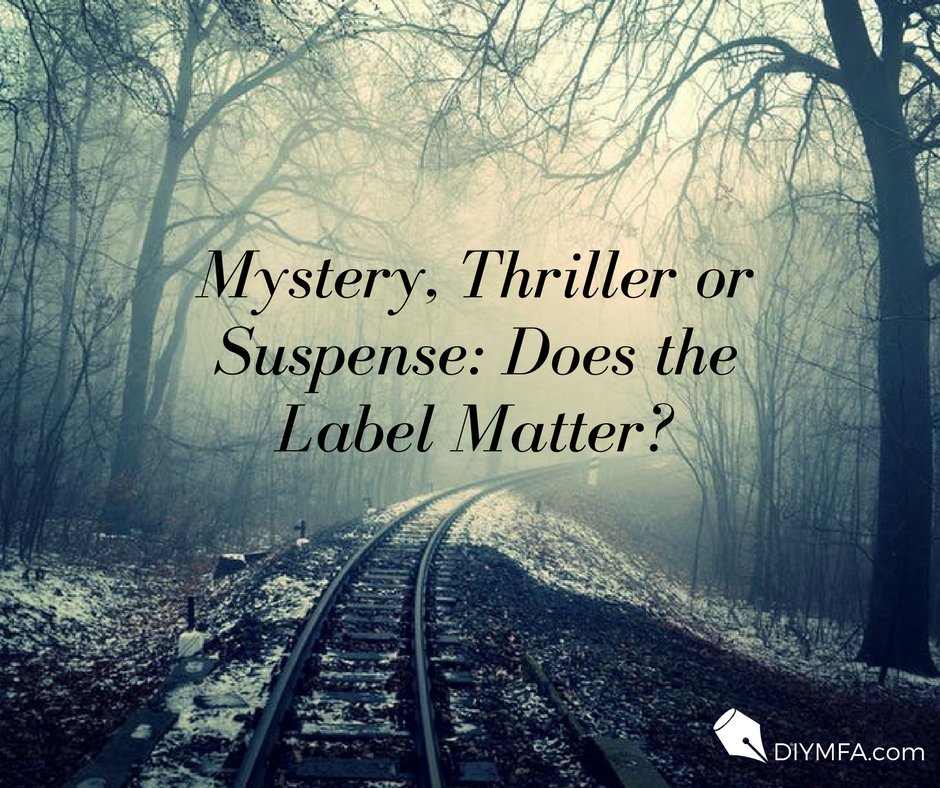 Mystery, Thriller, or Suspense: Does the Label Matter? - DIY MFA