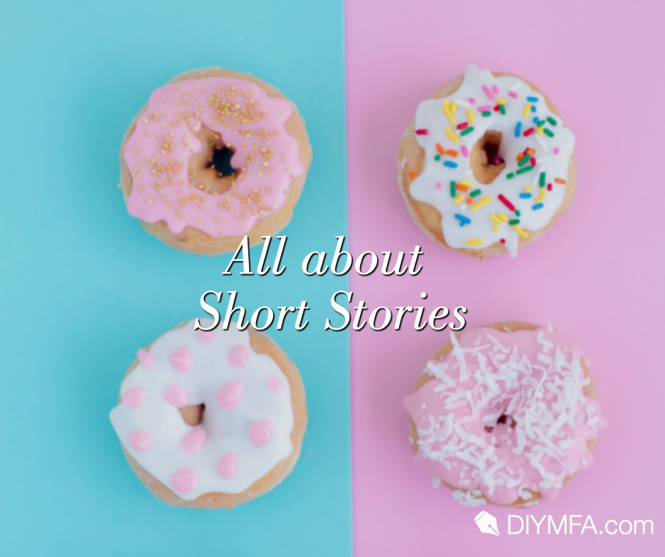 All About Short Stories | Olivia Fisher | DIY MFA Blog