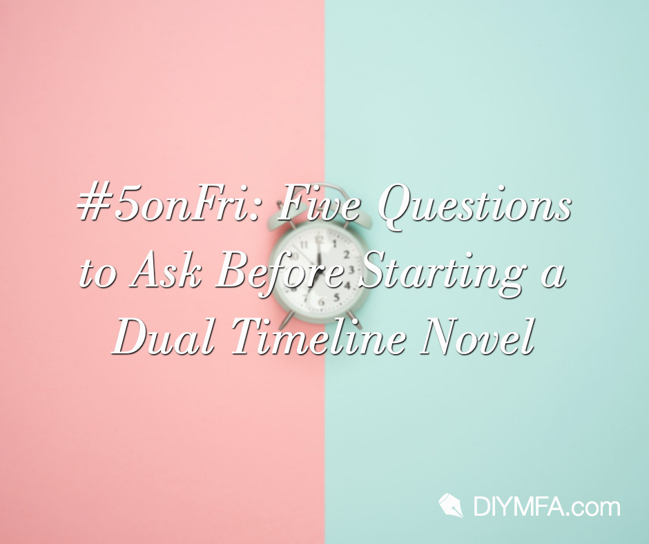 Title Image: Five Questions to Ask Before Starting a Dual Timeline Novel