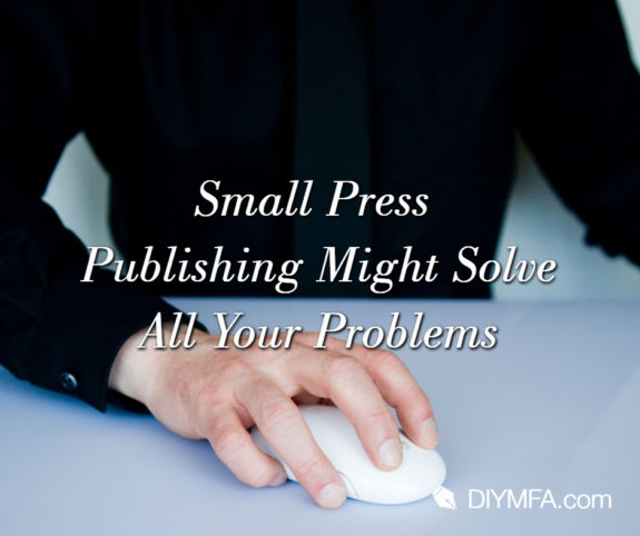 Title Image: Small Press Publishing Might Solve All Your Problems