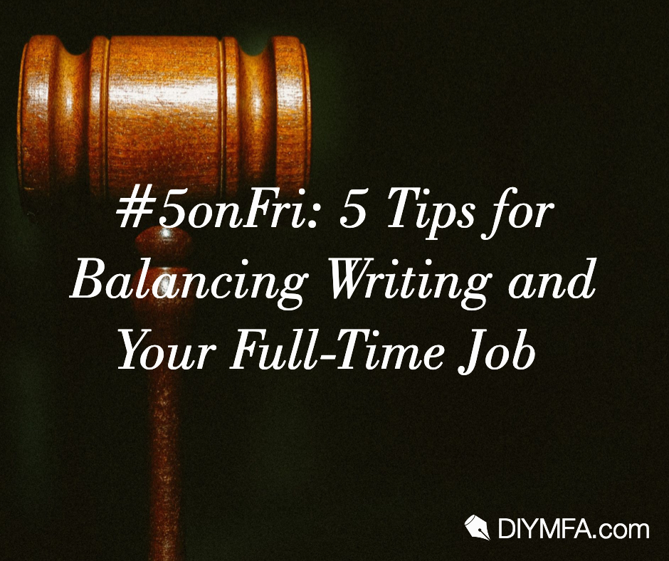 Title Image: 5 Tips for Balancing Writing and Your Full Time Job