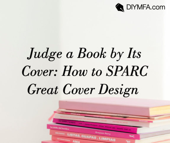 Title Image: Judge a Book by Its Cover: How to SPARC Great Cover Design