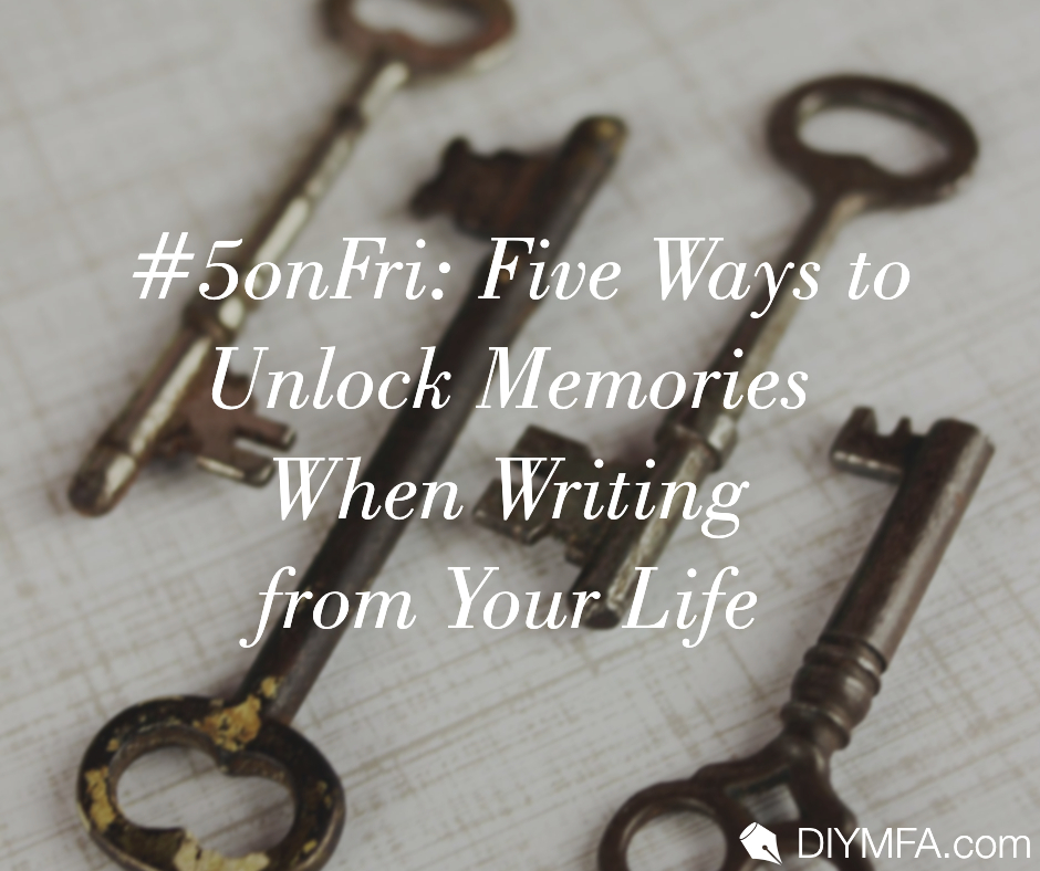Title Image: Five Ways to Unlock Memories When Writing from Your Life