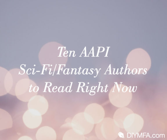 Title Image: Ten AAPI Sci-Fi/Fantasy Authors to Read Right Now