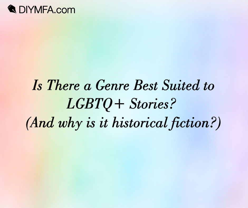 Title Image: Is There a Genre Best Suited to LGBTQ+ Stories? (And why is it historical fiction?)