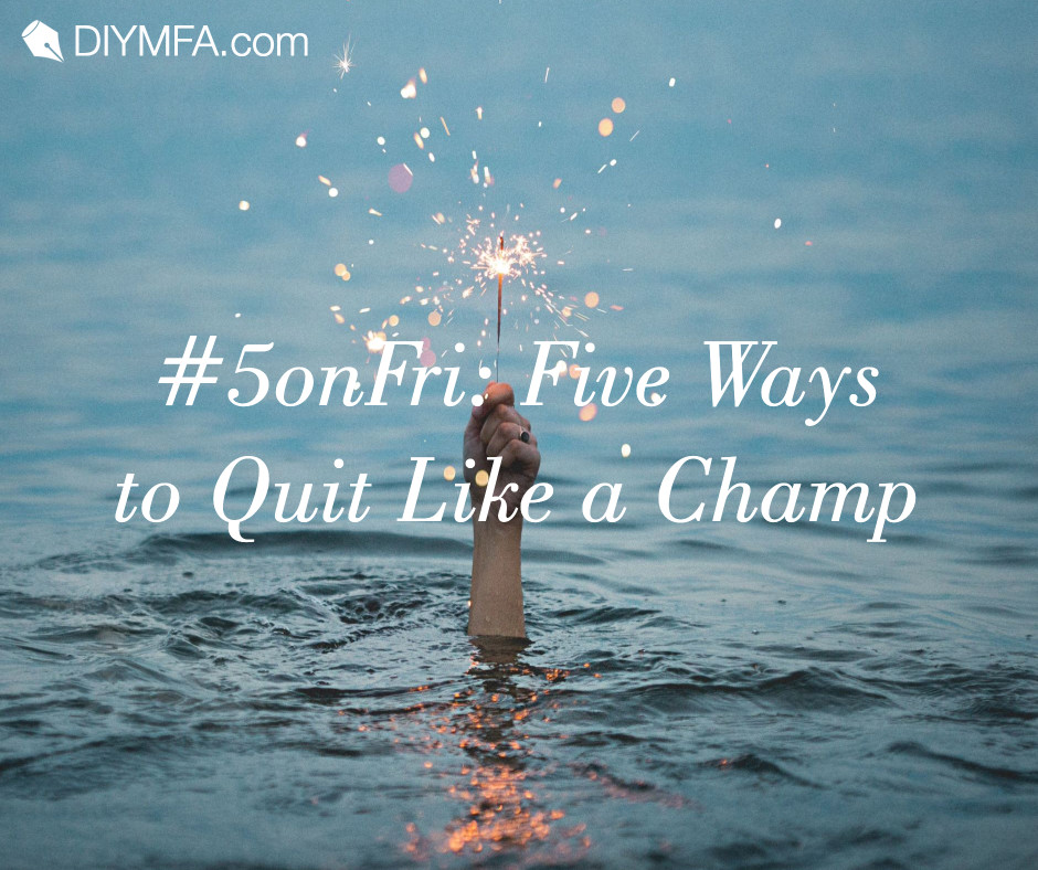 Title Image: #5onFri: Five Ways to Quit Like a Champ