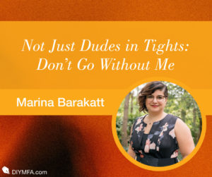 Not Just Dudes in Tights: Don’t Go Without Me