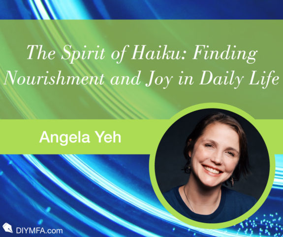 The Spirit of Haiku: Finding Joy and Nourishment in Daily Life