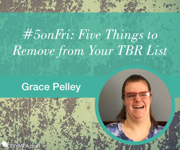 #5onFri: Five Things to Remove from Your TBR List