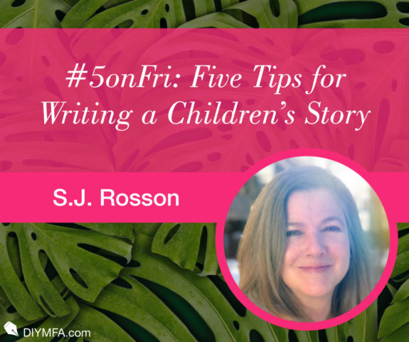#5onFri: Five Tips for Writing a Children’s Story