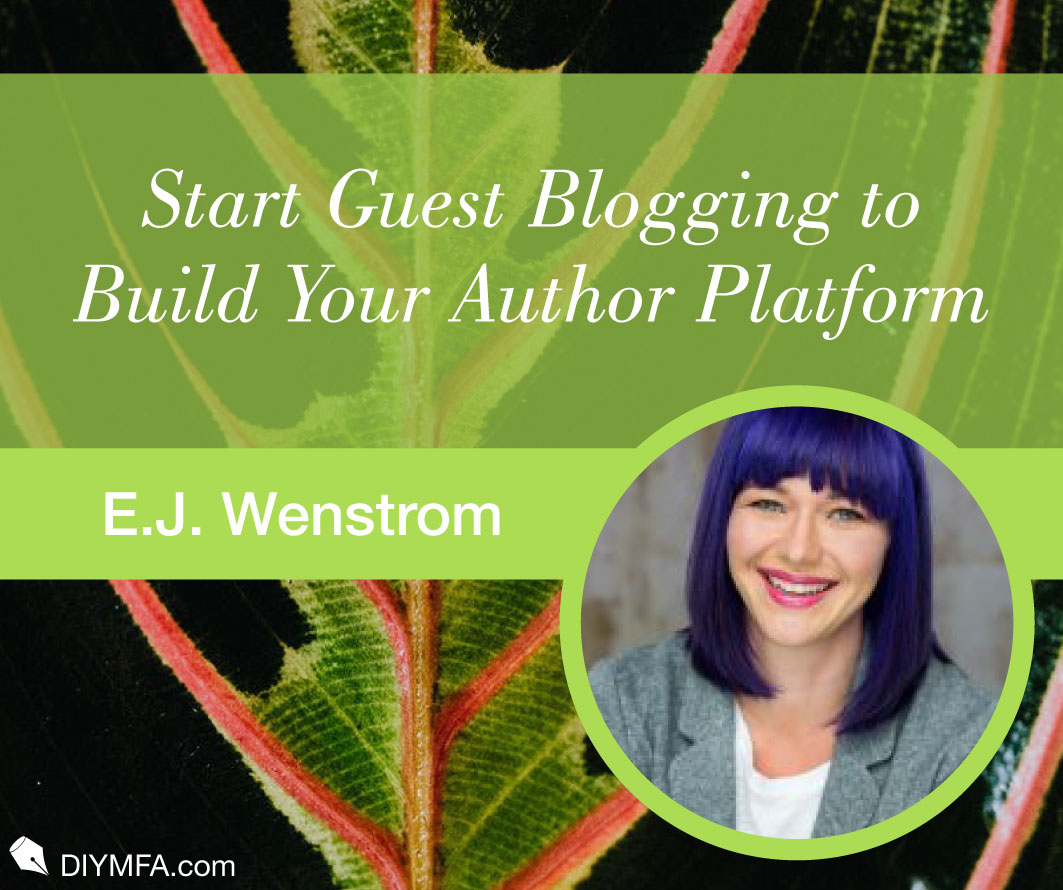 Start Guest Blogging to Build Your Author Platform