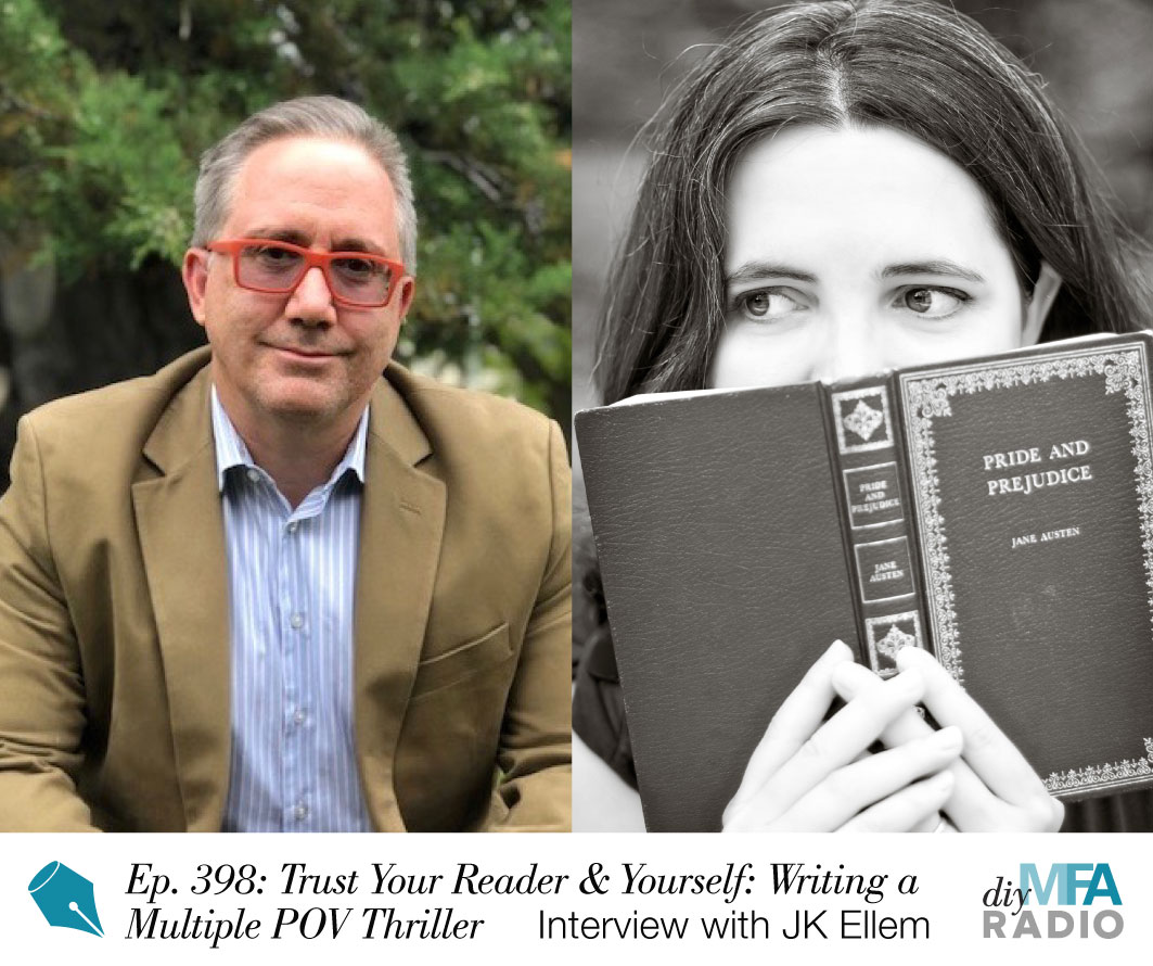 Episode 398: Trust Your Reader and Trust Yourself: Writing a Multiple Point of View Thriller