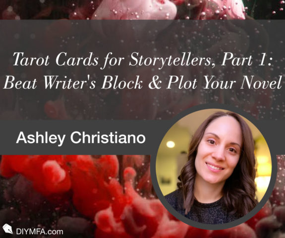 Tarot Cards for Storytellers, Part 1: Beat Writer's Block and Plot Your Novel