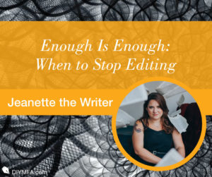 Enough Is Enough: When to Stop Editing