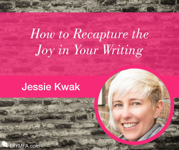 How to Recapture the Joy in Your Writing
