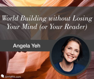 World Building without Losing Your Mind (or Your Reader)