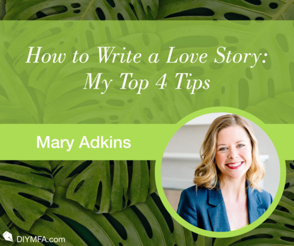 How to Write a Love Story: My Top 4 Tips