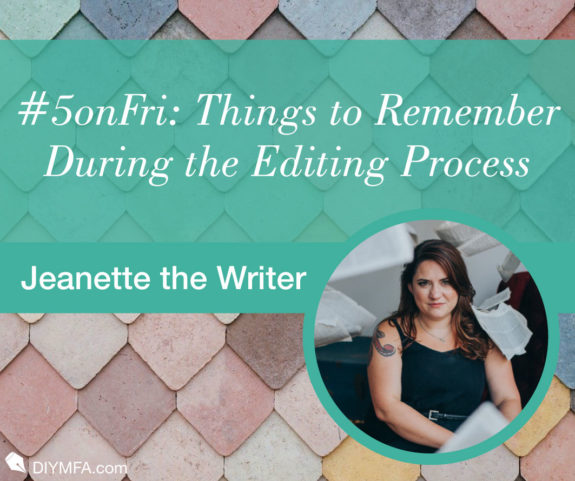 #5onFri: Five Things to Keep in Mind During the Editing Process