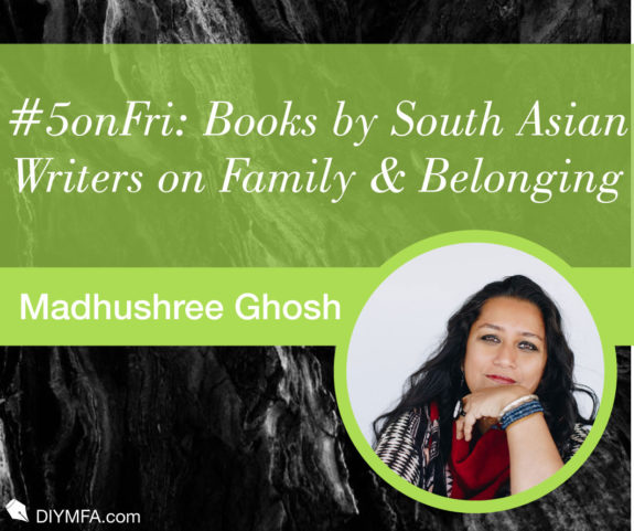 #5onFri: Five Books by South Asian Writers on Family and Belonging