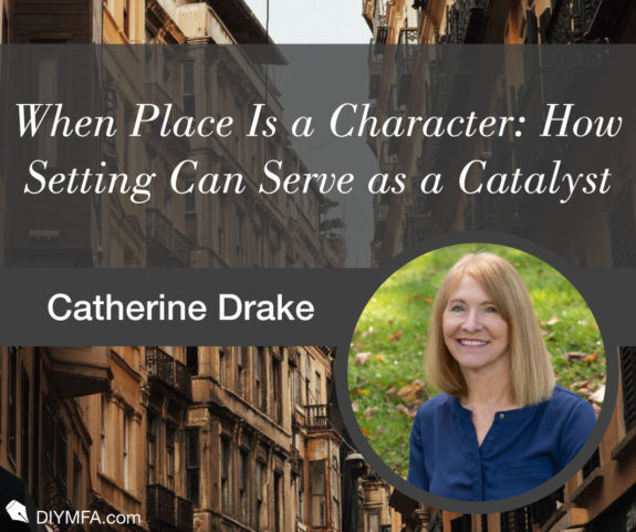 When Place Is a Character: How Setting Can Serve as a Catalyst for a Story