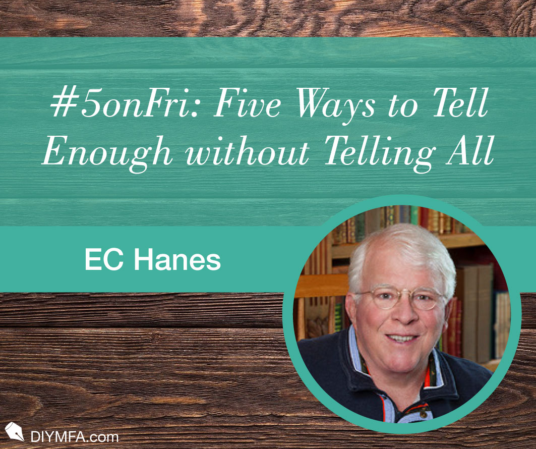 #5onFri: Five Ways to Tell Enough without Telling All