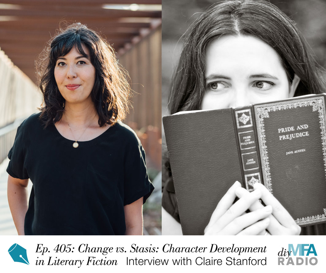 Episode 405: Change vs. Stasis: Character Development in Literary Fiction - Interview with Claire Stanford
