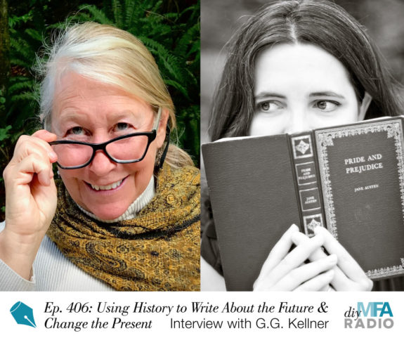 Episode 406: Using History to Write About the Future and Change the Present - Interview with GG Kellner