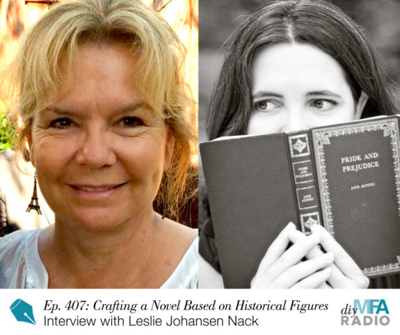 Episode 407: Public vs. Private Personas: Crafting a Novel Based on Historical Figures - Interview with Leslie Johansen Nack