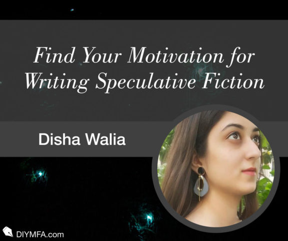 Find Your Motivation for Writing Speculative Fiction