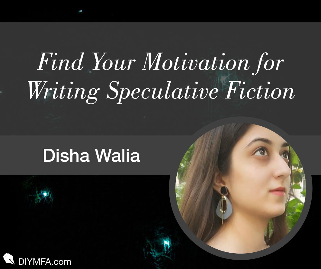 Find Your Motivation for Writing Speculative Fiction