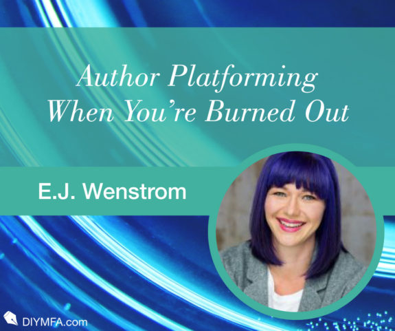 What to Do about Author Platforming When You’re Burned Out