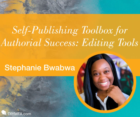 Your Self-Publishing Toolbox for Authorial Success: Editing Tools