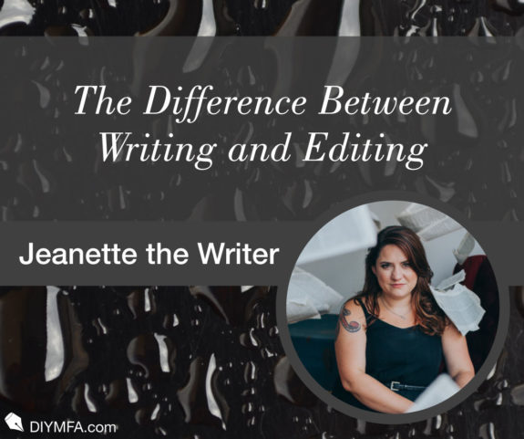 The Difference Between Writing and Editing