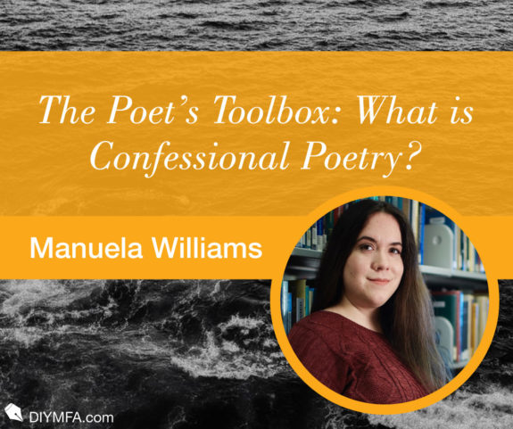The Poet’s Toolbox: What is Confessional Poetry?