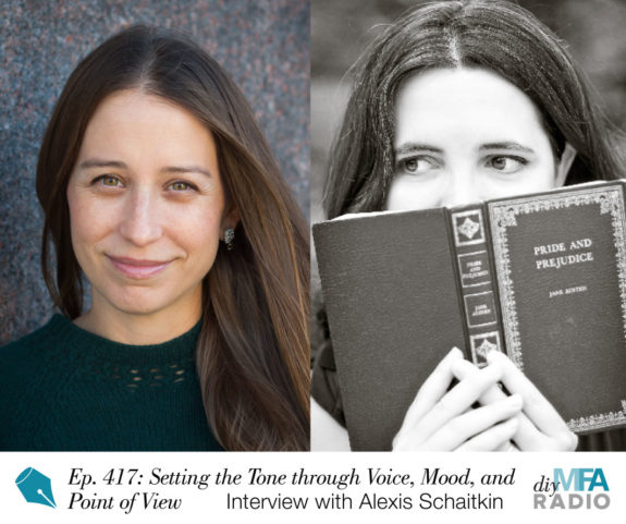 Episode 417: Setting the Tone for Your Novel Through Voice, Mood, and Point of View - Interview with Alexis Schaitkin