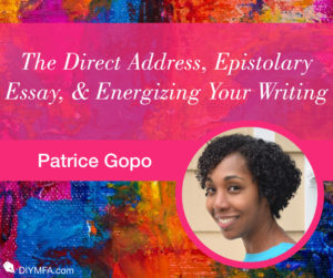 The Direct Address, Epistolary Essay, and Energizing Your Writing