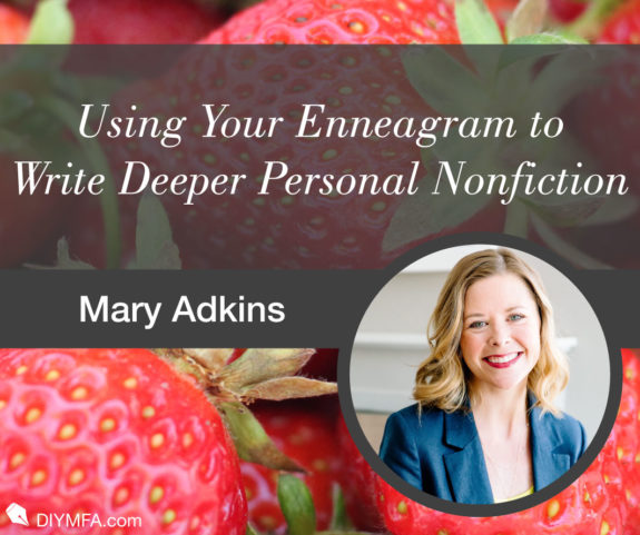 Using Your Enneagram Type to Write Deeper Personal Nonfiction