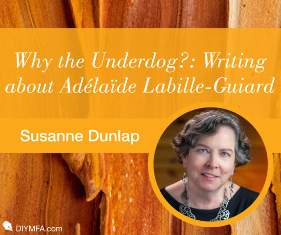 Why the Underdog? Or, How I Came to Write a Novel about Adélaïde Labille-Guiard