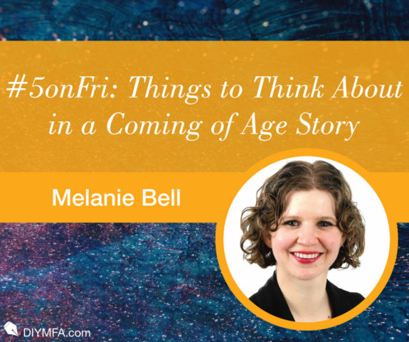 #5onFri: Five Things to Think About When Writing a Coming of Age Story