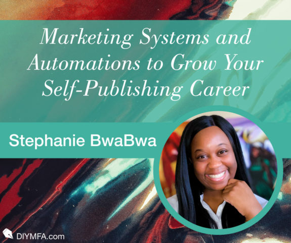 Marketing Systems and Automations to Grow Your Self-Publishing Career