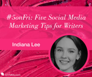 #5onFri: Five Social Media Marketing Tips for Writers