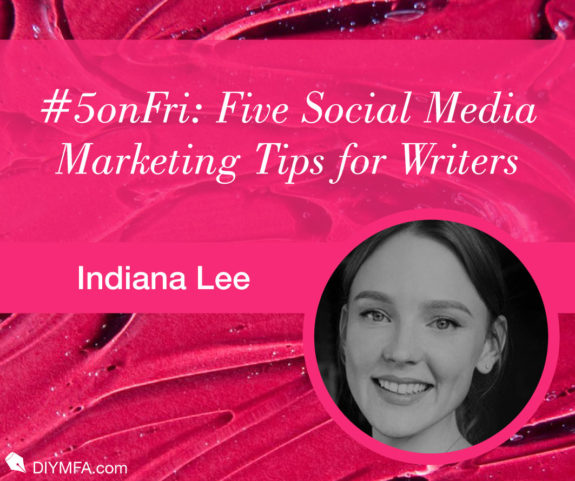 #5onFri: Five Social Media Marketing Tips for Writers