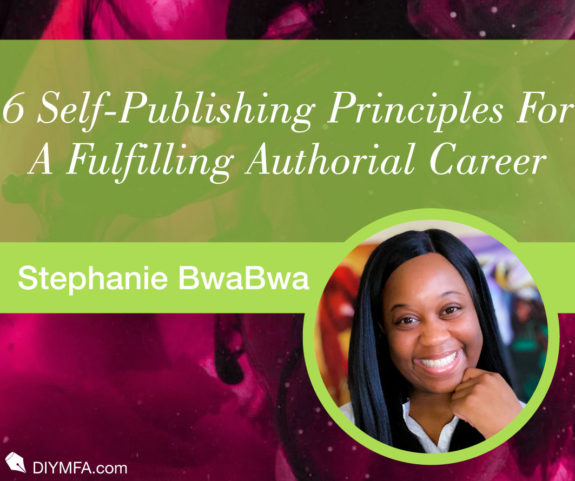 6 Self-Publishing Principles For A Fulfilling Authorial Career