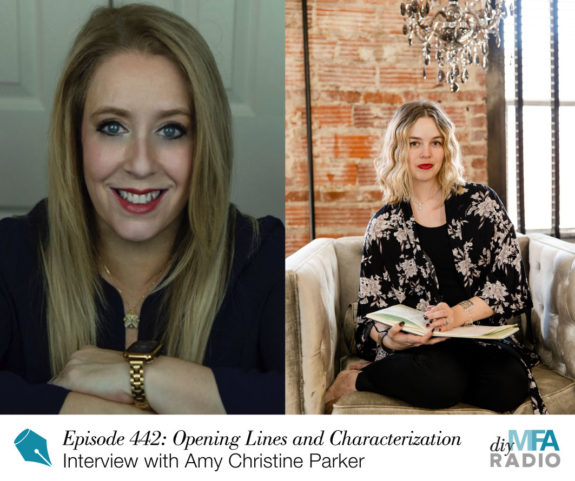 Episode 442: Opening Lines and Characterization: Maximize Your Opening Chapters - Interview with Amy Christine Parker