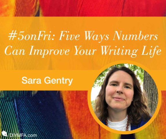 #5onFri: Five Ways Numbers Can Improve Your Writing Life