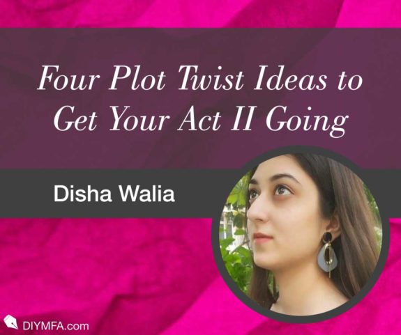 Four Plot Twist Ideas to Get Your Act II Going