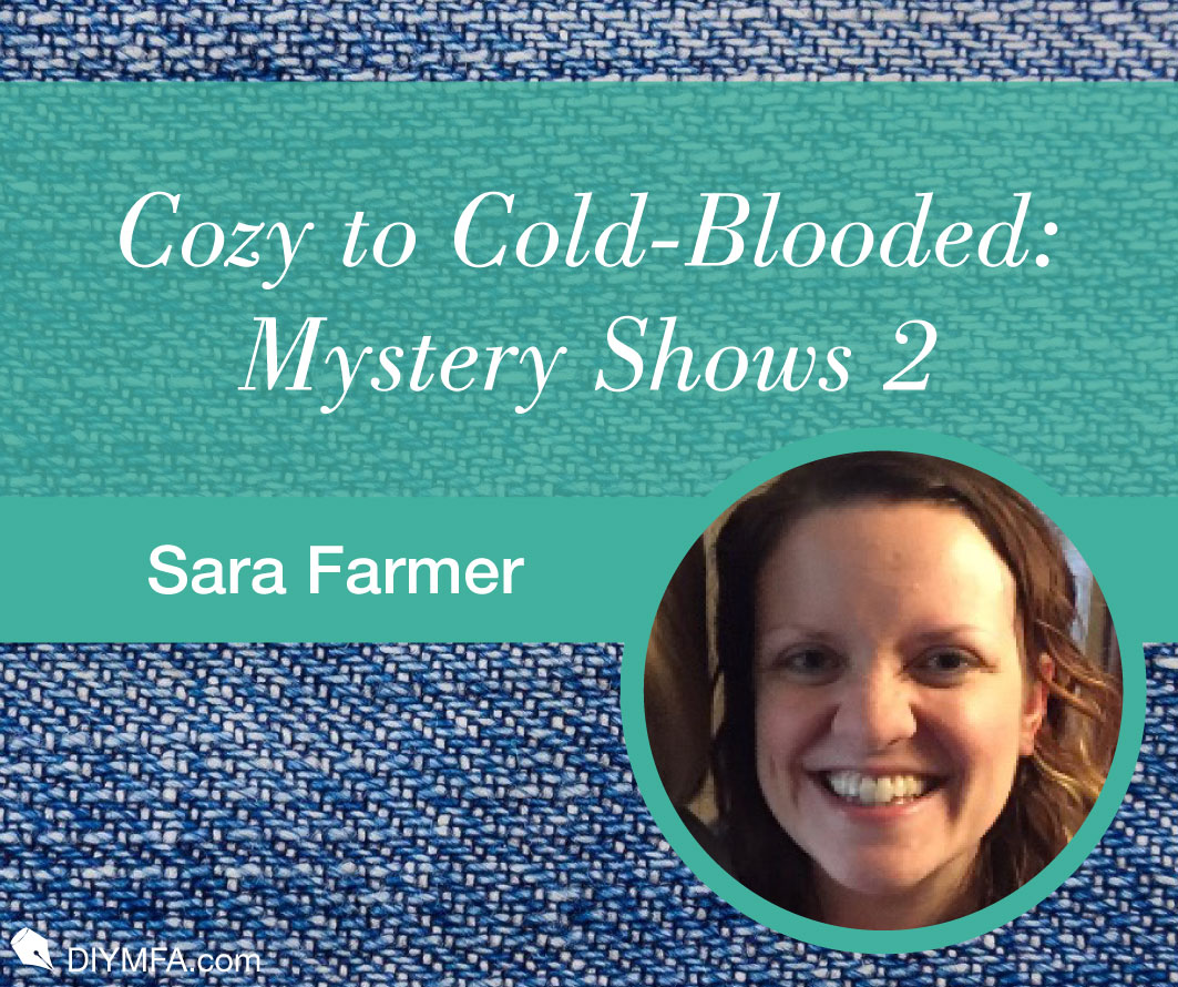 Cozy to Cold-Blooded: Mystery Shows 2