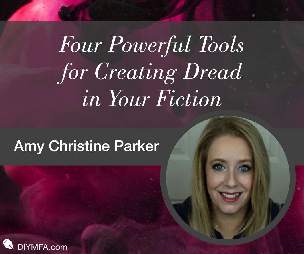 Four Powerful Tools for Creating Dread in Your Fiction