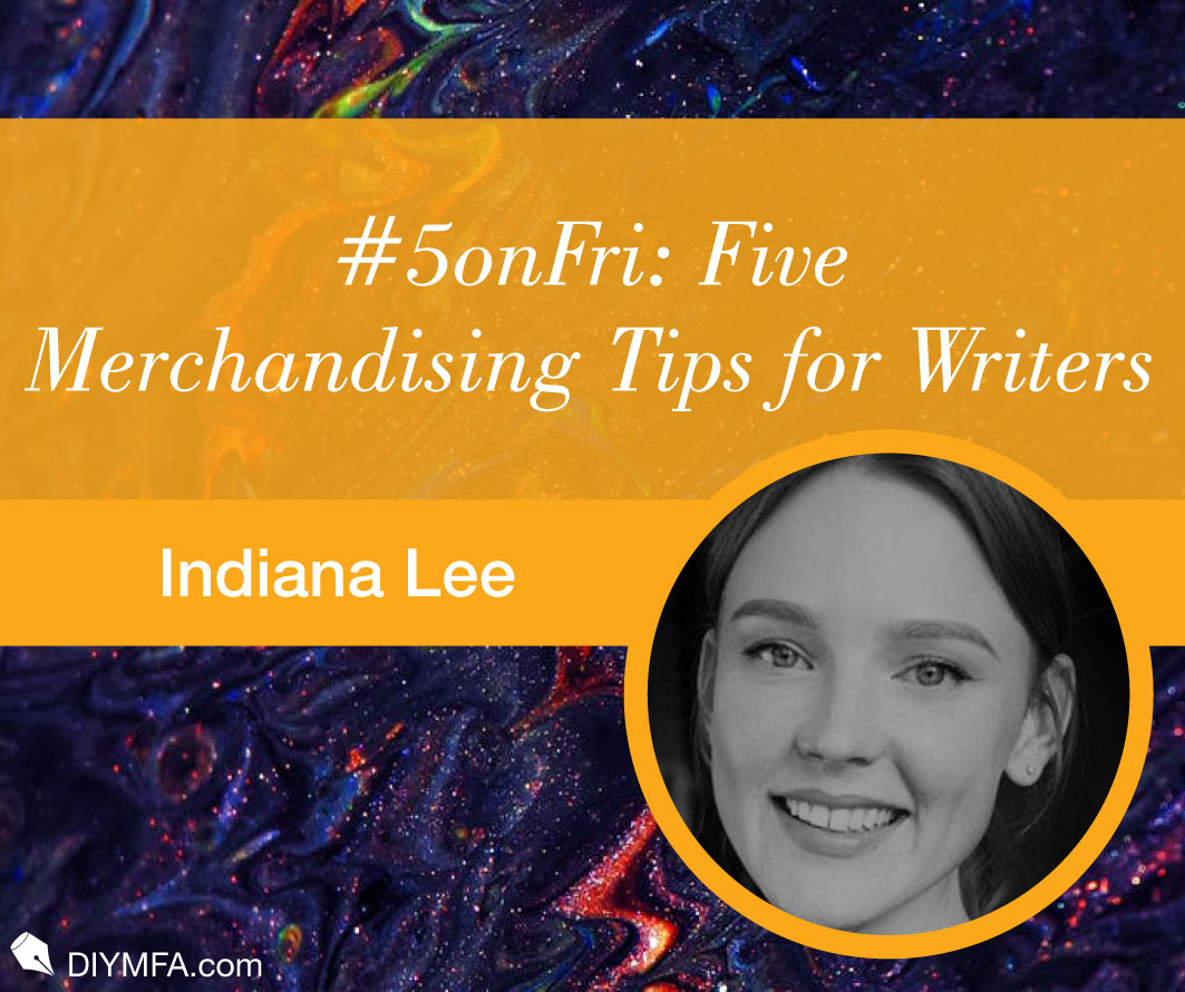 #5onFri: Five Merchandising Tips for Writers