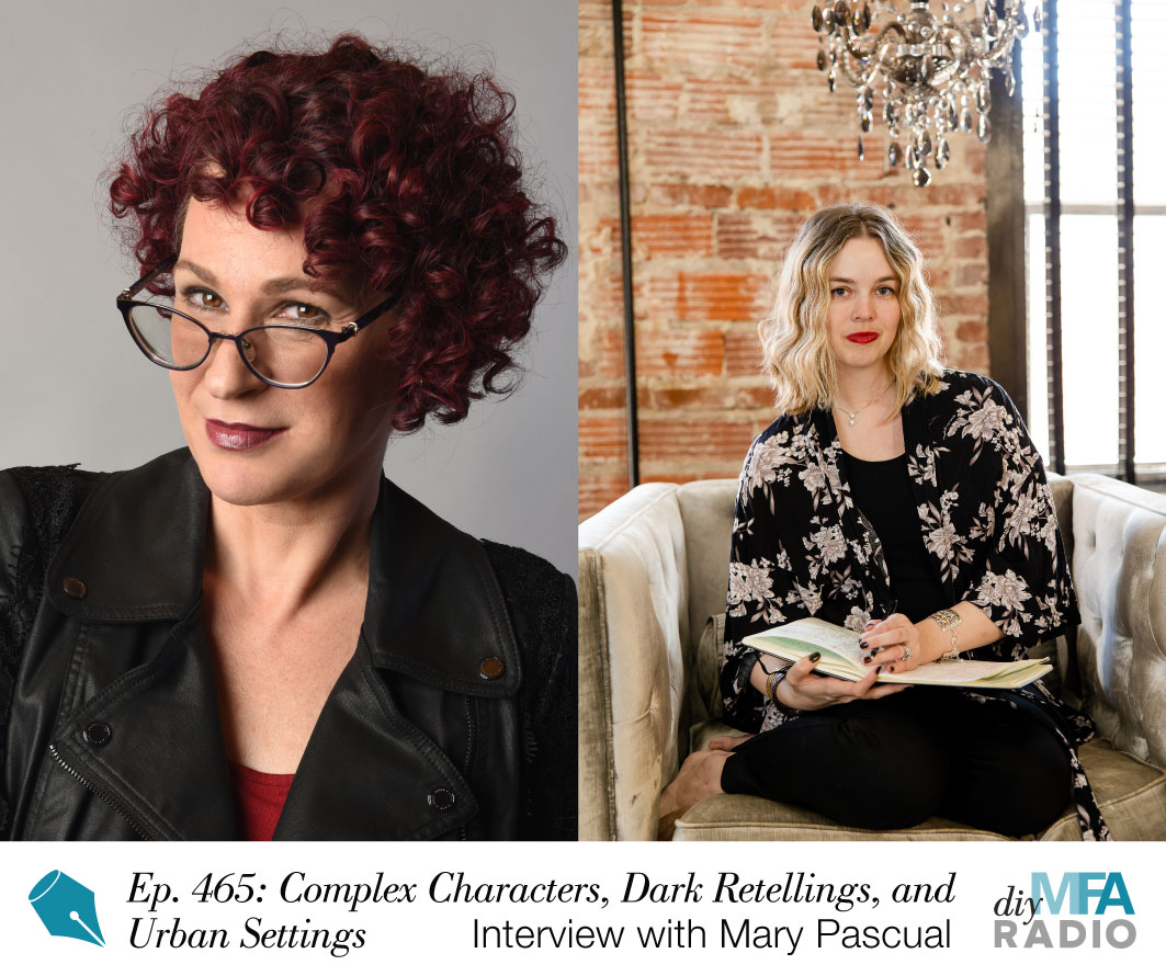 Episode 465: Complex Characters, Dark Retellings, and Urban Settings - Interview with Mary Pascual
